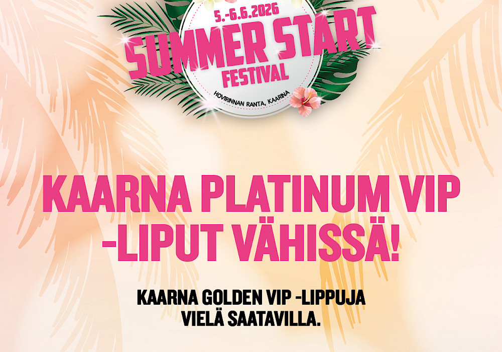 Perjantain ja lauantain Kaarna Platinum VIP -liput vähissä!